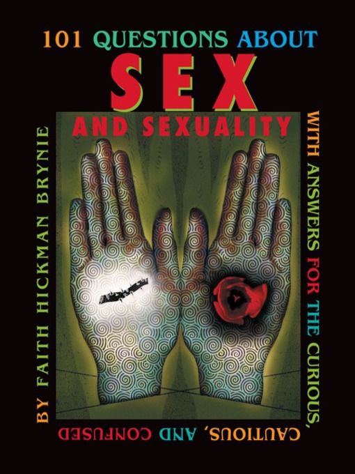 Title details for 101 Questions about Sex and Sexuality by Faith Hickman Brynie - Available